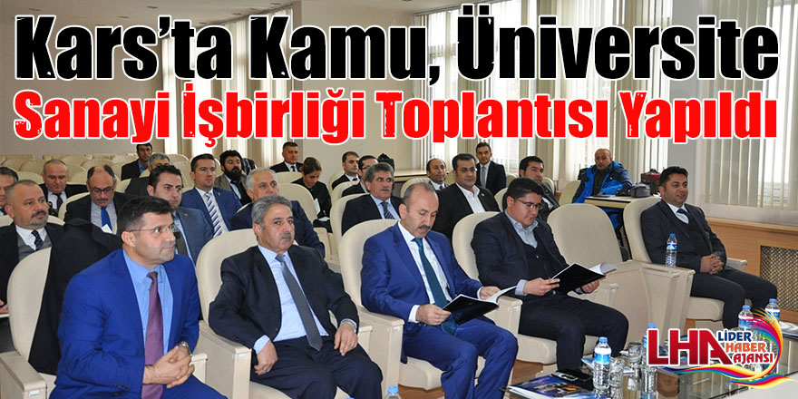 Kars’ta Kamu, Üniversite Sanayi İşbirliği Toplantısı yapıldı