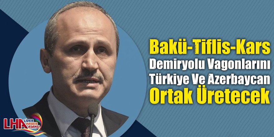 Bakü-Tiflis-Kars Demiryolu Vagonlarını Türkiye Ve Azerbaycan Ortak Üretecek