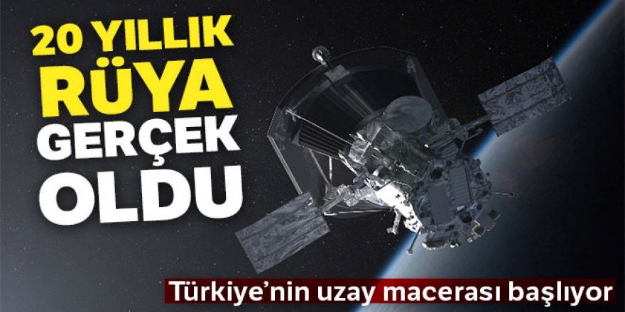 20 yıllık rüya 'Türkiye Uzay Ajansı' gerçek oldu