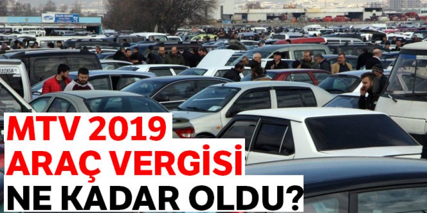 MTV 2019 Araç Vergisi Ne Kadar Kaç TL?