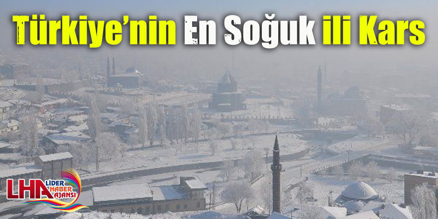 Türkiye’nin en soğuk ili Kars oldu