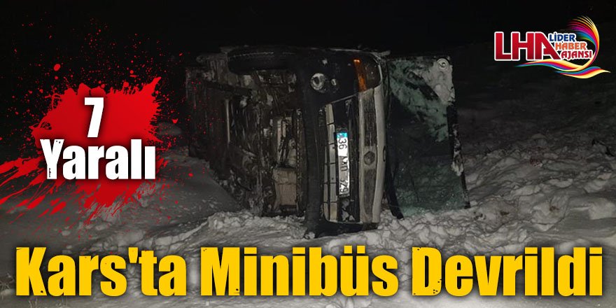 Kars'ın Sarıkamış ilçesinde minibüsün devrilmesi sonucu 7 kişi yaralandı.