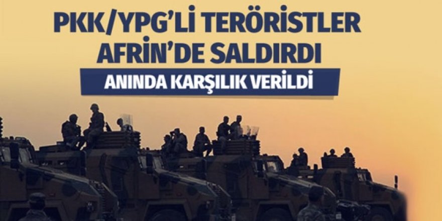 YPG'li teröristler saldırdı! TSK karşılık verdi