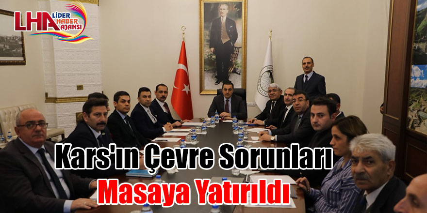 Vali Türker Öksüz, Kars'ın çevre sorunlarını masaya yatırdı