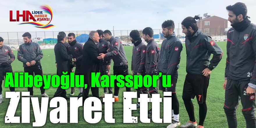 Alibeyoğlu, Karsspor’u Ziyaret Etti