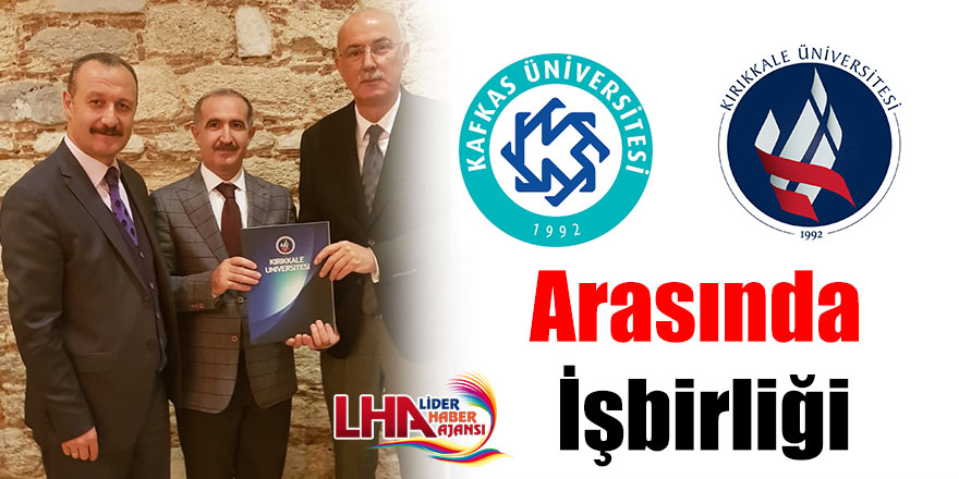 Kafkas Üniversitesi ile Kırıkkale Üniversitesi arasında işbirliği