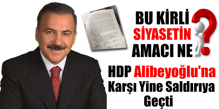 HDP Alibeyoğlu'na karşı yine saldırıya geçti