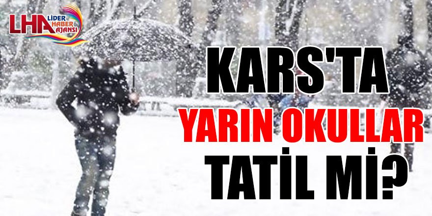 Kars'ta Yarın Okullar Tatil Mi?.