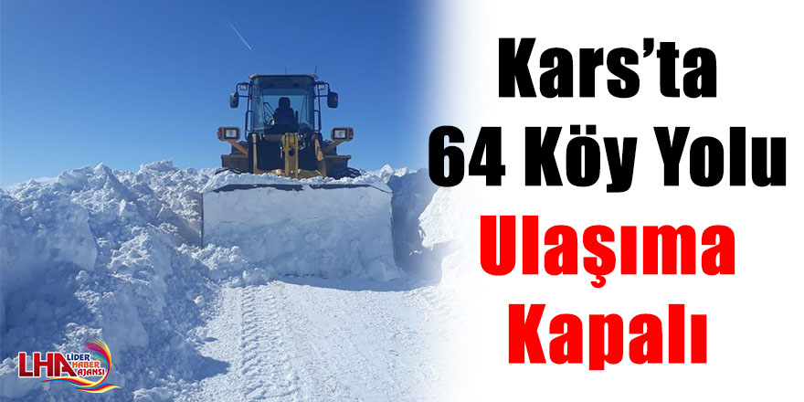 Kars’ta 64 köy yolu ulaşıma kapalı