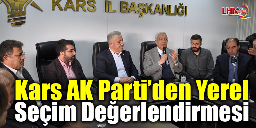 Kars AK Parti’den yerel seçim değerlendirmesi