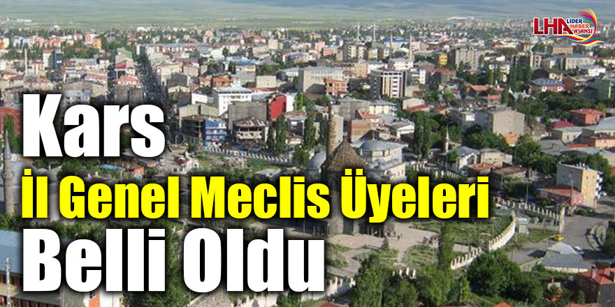 Kars İl Genel Meclis Üyeleri Belli Oldu