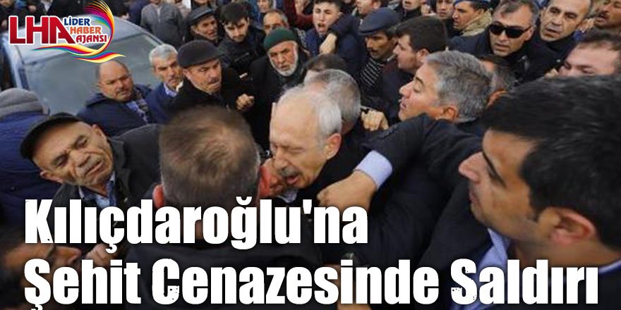 Kılıçdaroğlu'na Şehit Cenazesinde Saldırı