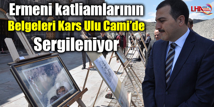 Ermeni katliamlarının belgeleri Kars Ulu Cami’de sergileniyor