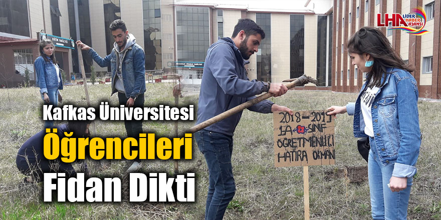 Kafkas Üniversitesi öğrencileri fidan dikti