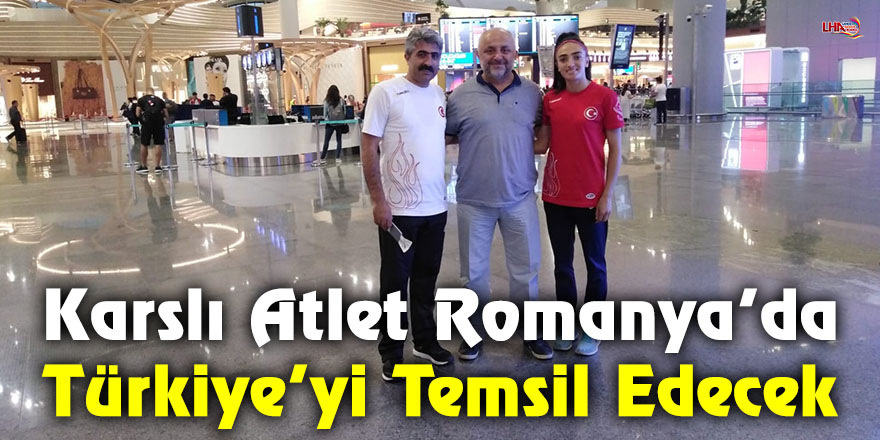 Karslı Atlet Romanya’da Türkiye’yi Temsil Edecek