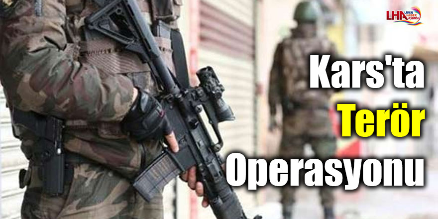 Kars'ta terör operasyonu