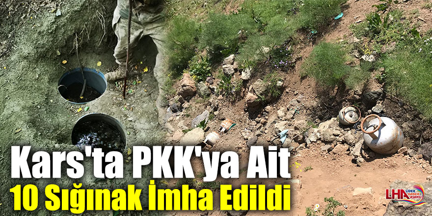 Kars'ta PKK'ya Ait 10 Sığınak İmha Edildi