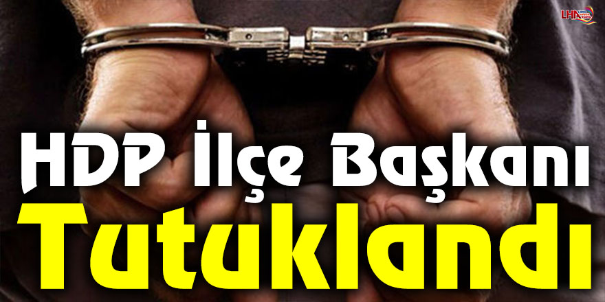 HDP İlçe Başkanı Tutuklandı
