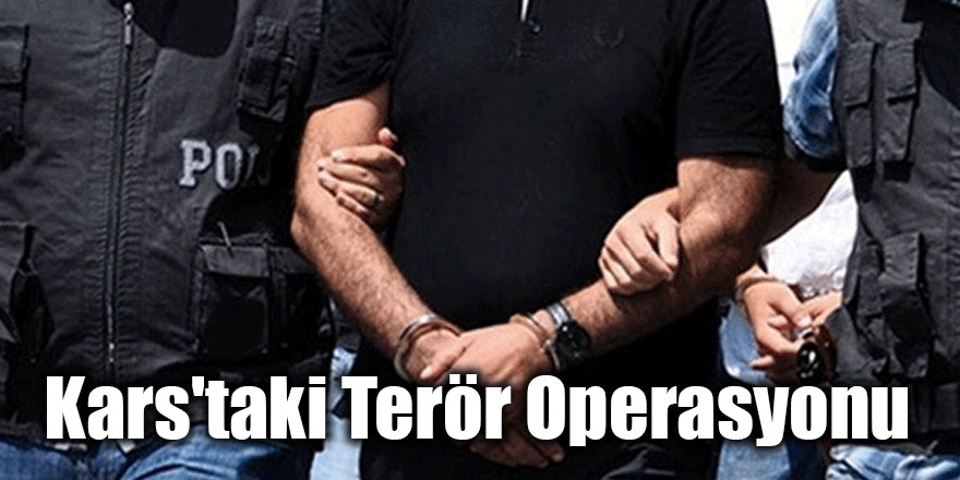 Kars'taki terör operasyonu