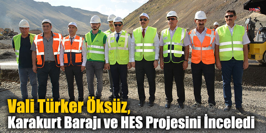 Vali Türker Öksüz, Karakurt Barajı ve HES Projesini İnceledi