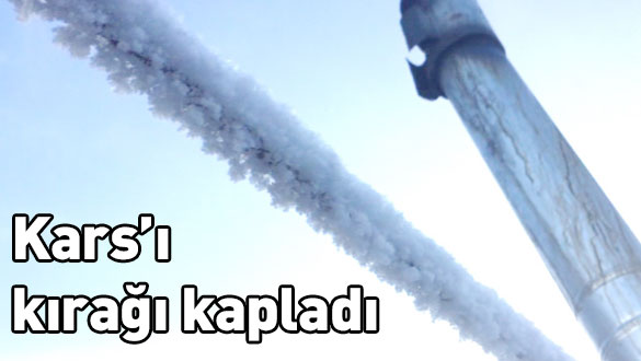 Kars'ı kırağı kapladı