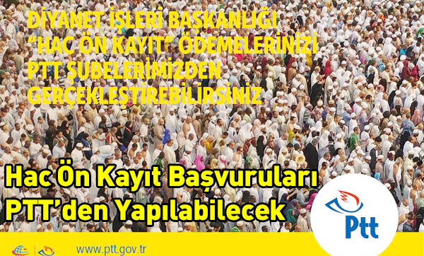 Hac Ön Kayıt Başvuruları PTT'den Yapılabilecek