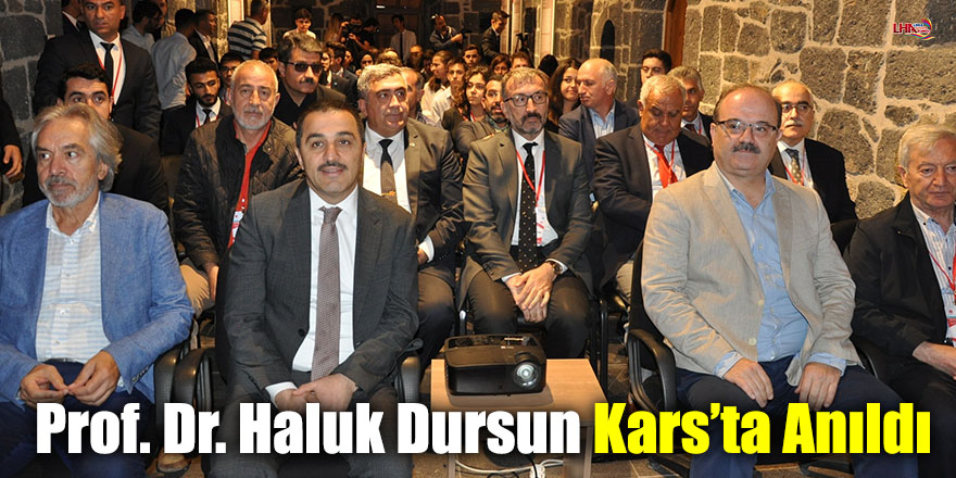 Prof. Dr. Haluk Dursun Kars’ta Anıldı