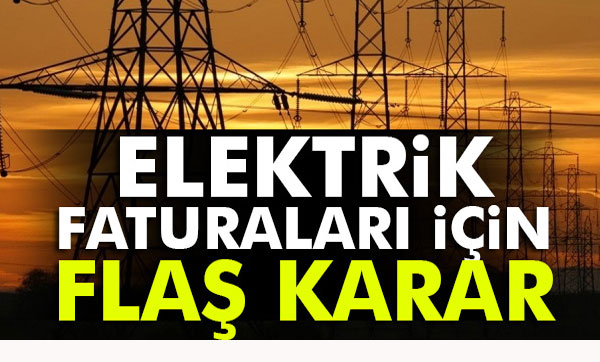 Elektrik faturaları için yeni karar