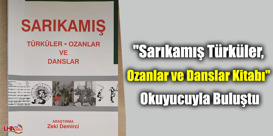 "Sarıkamış Türküler, Ozanlar ve Danslar Kitabı" Okuyucuyla Buluştu