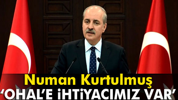 Numan Kurtulmuş'tan OHAL açıklaması