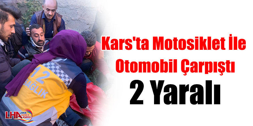 Kars'ta Motosiklet İle Otomobil Çarpıştı: 2 Yaralı