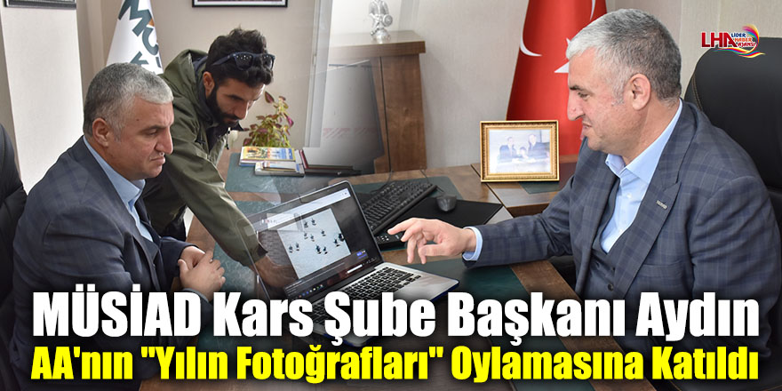 MÜSİAD Kars Şube Başkanı Aydın AA'nın "Yılın Fotoğrafları" Oylamasına Katıldı