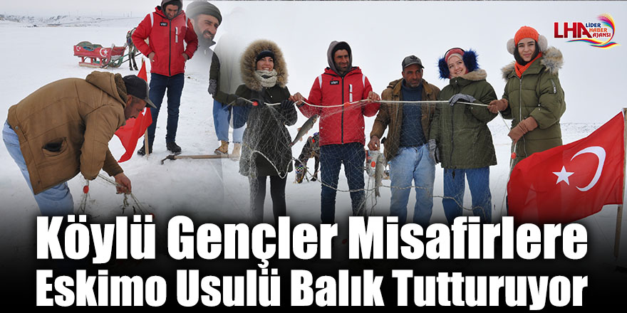 Köylü Gençler Misafirlere Eskimo Usulü Balık Tutturuyor