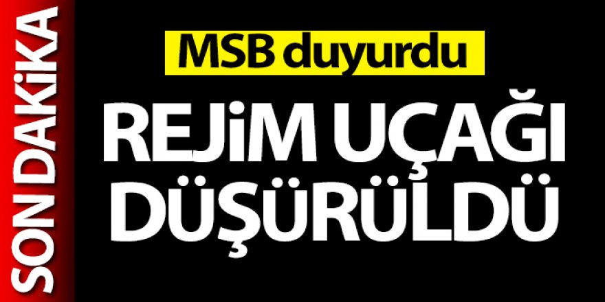 MSB duyurdu: 'Rejime ait bir L-39 savaş uçağı düşürüldü'