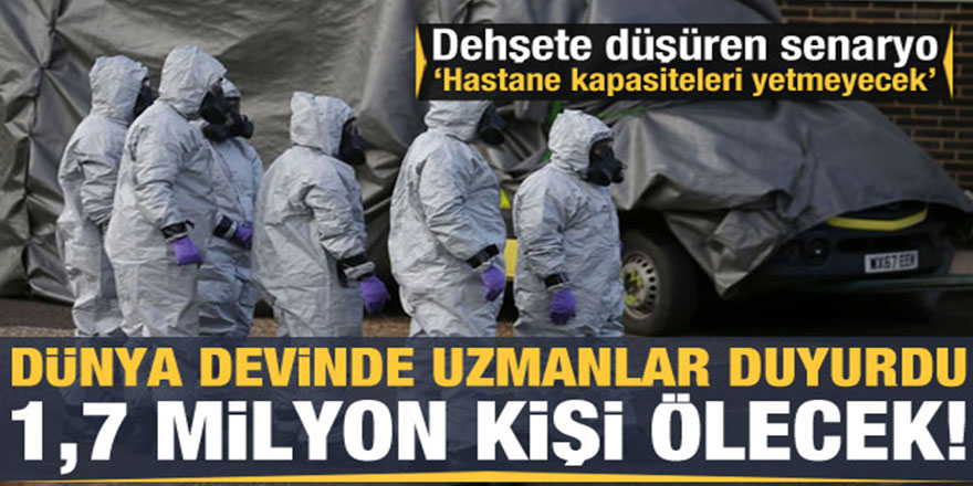 En kötü senaryoyu açıkladılar! Ülkede 1,7 milyon kişi koronadan ölecek