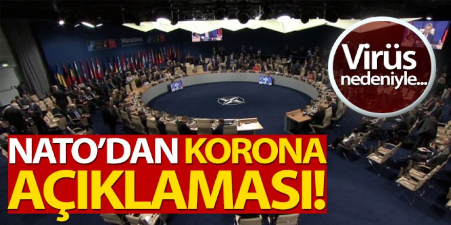 NATO'dan korona açıklaması: 'Tatbikatlar iptal'