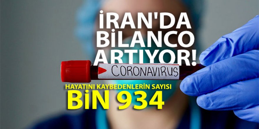 İran'da bilanço artıyor! Hayatını kaybedenlerin sayısı bin 934 oldu