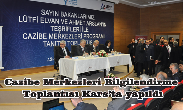 Cazibe Merkezleri Bilgilendirme Toplantısı Kars´ta yapıldı