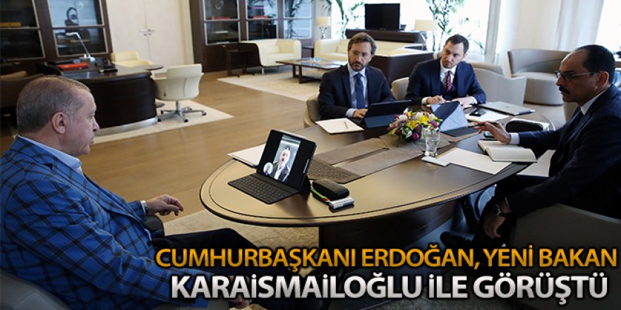 Erdoğan, yeni Ulaştırma Bakanı Karaismailoğlu ile video konferans yöntemiyle görüştü