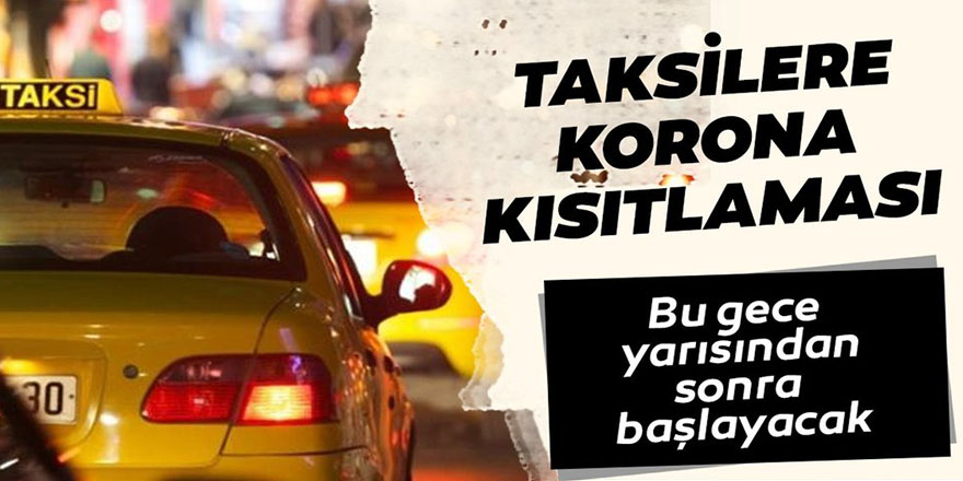 Bakanlıktan Yeni Genelge! Taksilere Sınırlama Geldi