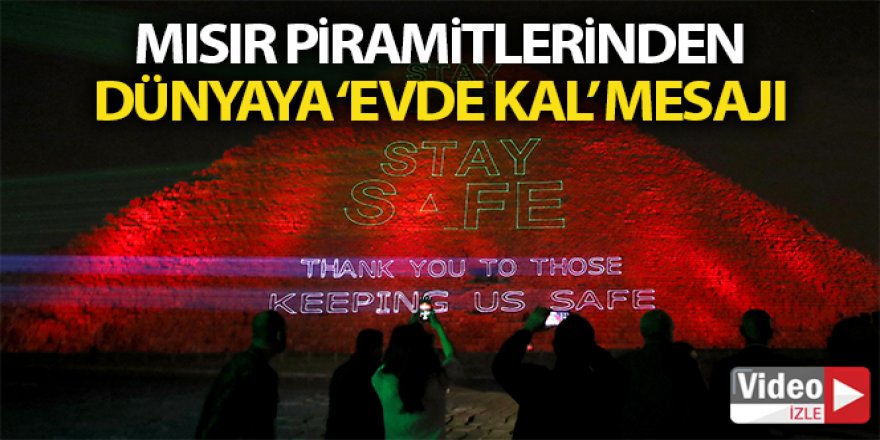 Mısır Piramitlerinden dünyaya "Evde Kal" mesajı