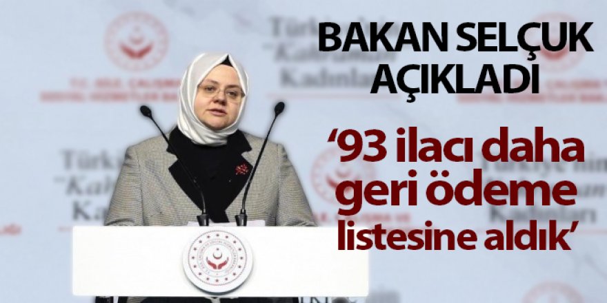 Bakan Selçuk: 93 ilacı daha geri ödeme listesine aldık