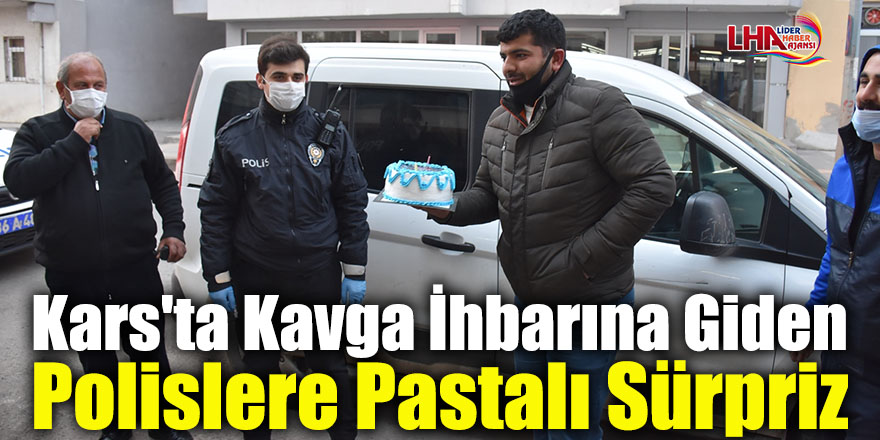 Kars'ta Kavga İhbarına Giden Polislere Pastalı Sürpriz