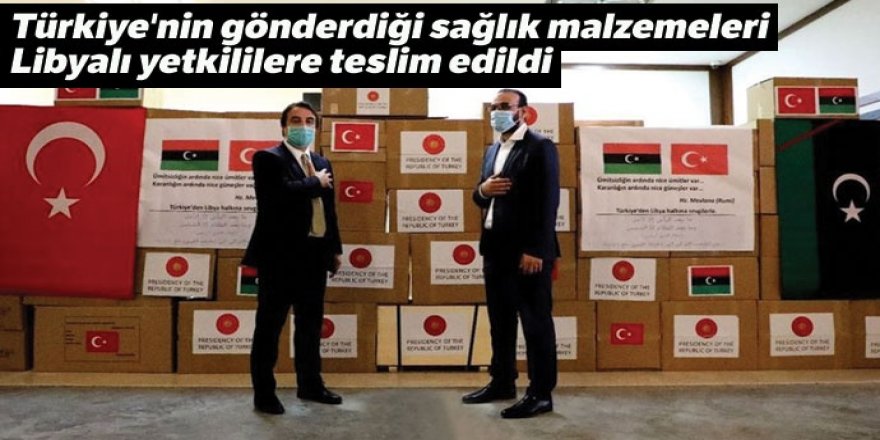 Türkiye'nin gönderdiği sağlık malzemeleri Libyalı yetkililere teslim edildi