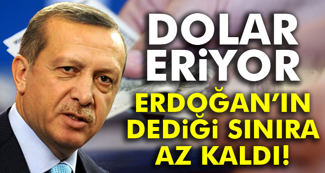 Dolar Cumhurbaşkanı Erdoğan´ın açıkladığı seviyeye yaklaşıyor