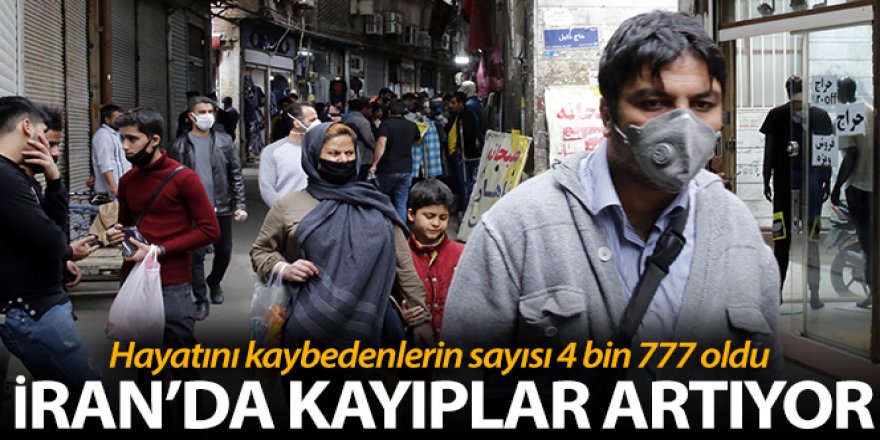 İran'da koronavirüsten dolayı hayatını kaybedenlerin sayısı 4 bin 777'ye yükseldi