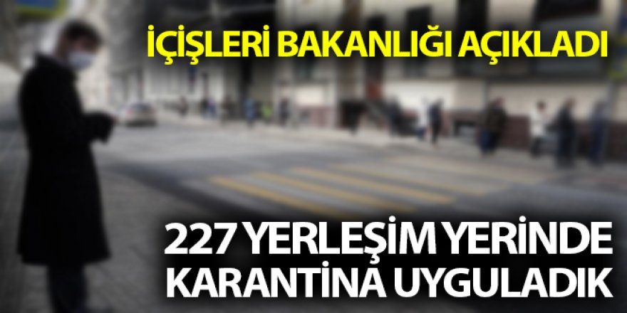 İçişleri Bakanlığından karantina açıklaması