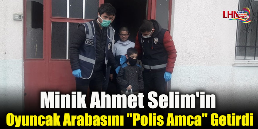 Minik Ahmet Selim'in Oyuncak Arabasını "Polis Amca" Getirdi