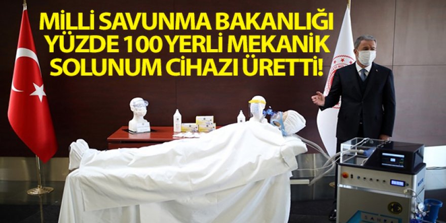 Milli Savunma Bakanlığı yüzde 100 yerli mekanik solunum cihazı üretti