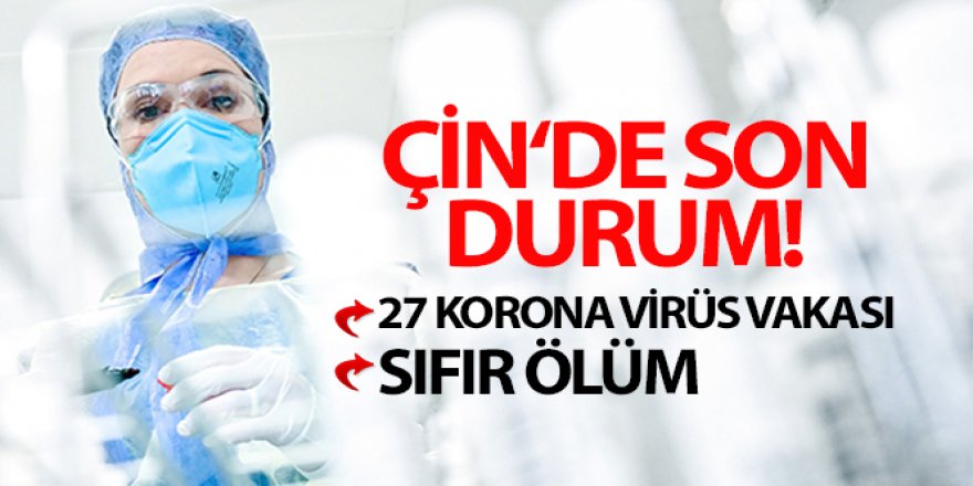 Çin'de 27 korona virüs vakası tespit edildi